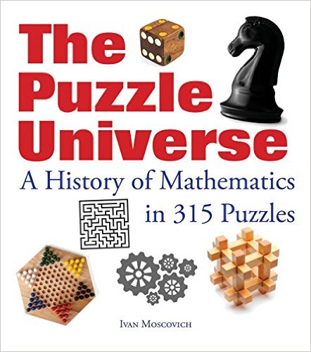 The Puzzle Universe – A History of Mathematics in 315 Puzzles